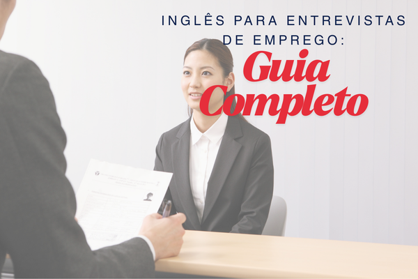 Profissional em entrevista de emprego em inglês, representando guia completo para se preparar e se destacar com confiança e fluência