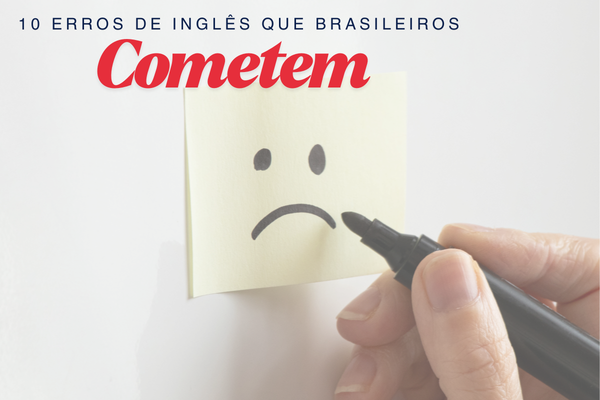 Post-it com cara triste e título "10 erros de inglês que brasileiros cometem", ilustrando erros comuns no aprendizado de inglês